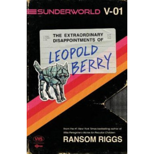 Sunderworld Vol 1: The Extraordinary Disappointments of Leopold Berry