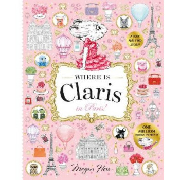 Where is Claris in Paris!: Claris: A Look-and-find Story!: Volume 1