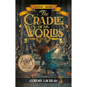 Jane Doe and the Cradle of All Worlds: Volume 1