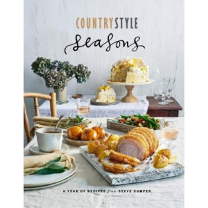 Country Style Seasons: A Year of Recipes from Steve Cumper