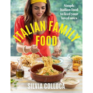 Italian Family Food: Simple Italian food to feed your loved ones