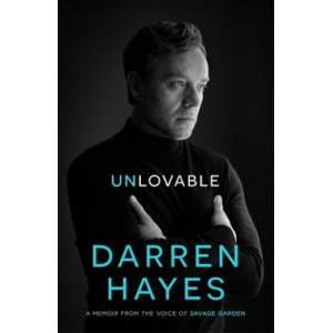 Unlovable: A memoir from the voice of Savage Garden