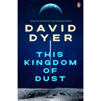 This Kingdom of Dust: The stunning new novel from the author of The Midnight Watch