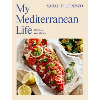 My Mediterranean Life: Recipes and stories