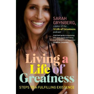 Living a Life of Greatness: Steps to a fulfilling existence