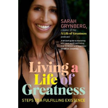 Living a Life of Greatness: Steps to a fulfilling existence