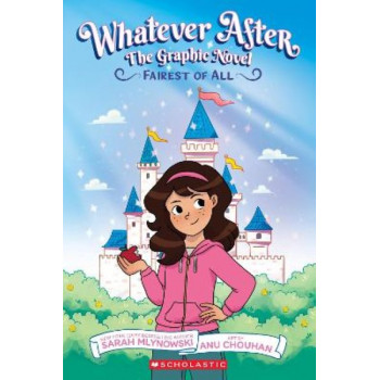 Fairest Of All (Whatever After: The Graphic Novel #1)