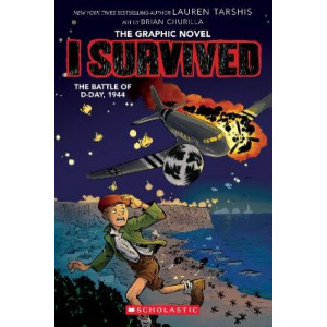 I Survived The Battle Of D-Day, 1944 (The Graphic Novel)