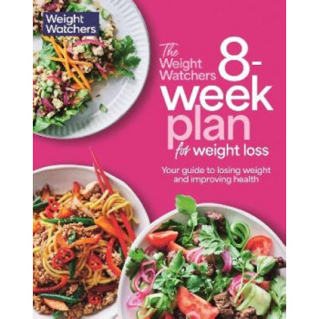 The WeightWatchers 8-week plan for weight loss: Your guide to losing weight and improving health