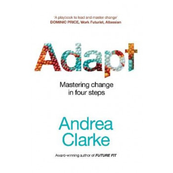 Adapt: Mastering change in four steps