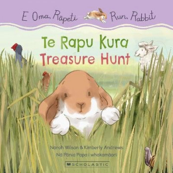 Run, Rabbit: Treasure Hunt / E Oma, Rapeti: Te Rapu Kura (Bilingual Edition)