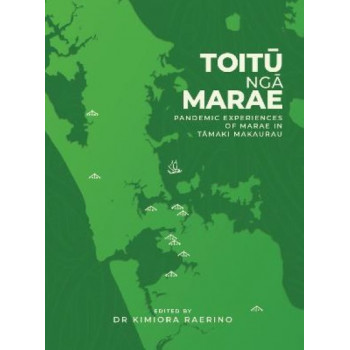 Toitu Nga Marae: Pandemic Experiences of Marae In Tamaki Makaurau