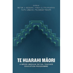 Te Huarahi: A Maori Medium Initial Teacher Education Programme