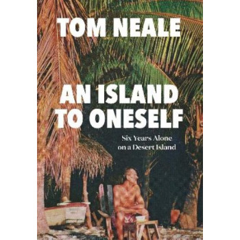 An Island to Oneself: Six Years Alone on a Desert Island