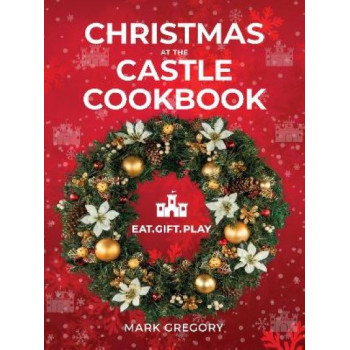 Christmas At The Castle Cookbook