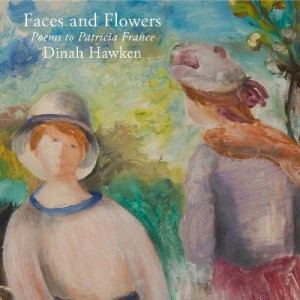 Faces and Flowers: Poems to Patricia France