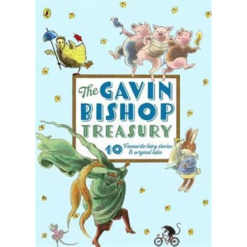 The Gavin Bishop Treasury: 10 Favourite Fairy Stories and Original Tales