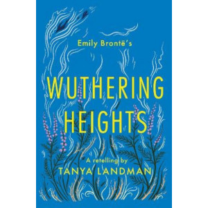 Classic Retellings - Wuthering Heights: A Retelling