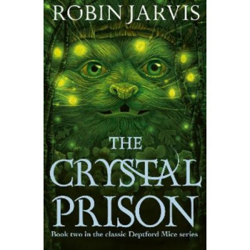 The Crystal Prison: Book Two of The Deptford Mice