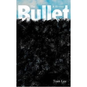 The Bullet: A Memoir