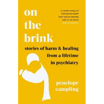 On the Brink: Stories of harm and healing from a lifetime in psychiatry