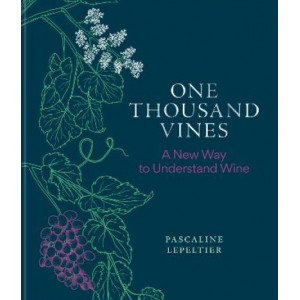 One Thousand Vines: A New Way to Understand Wine