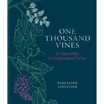 One Thousand Vines: A New Way to Understand Wine