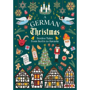 A German Christmas: Festive Tales From Berlin to Bavaria