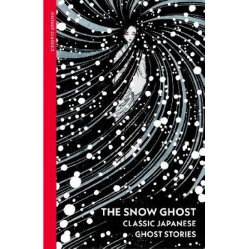 The Snow Ghost: Classic Japanese Ghost Stories