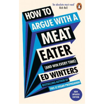 How to Argue With a Meat Eater (And Win Every Time)