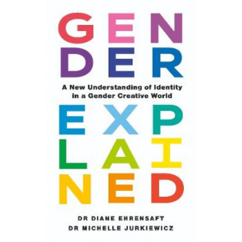 Gender Explained: A New Understanding of Identity in a Gender Creative World