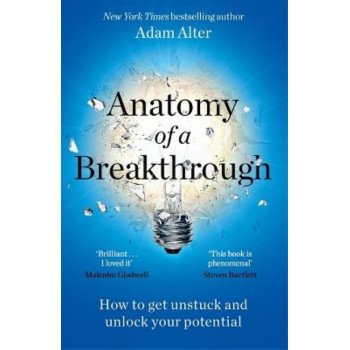 Anatomy of a Breakthrough: How to get unstuck and unlock your potential