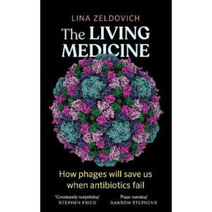 The Living Medicine: How phages will save us when antibiotics fail