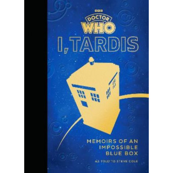 Doctor Who: I, TARDIS: Memoirs of an Impossible Blue Box