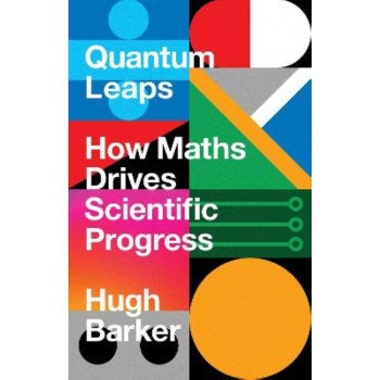 Quantum Leaps: How Maths Drives Scientific Progress