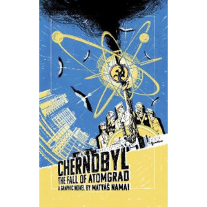 Chernobyl: The Fall of Atomgrad