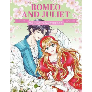 Manga Classics: Romeo and Juliet: Great Literature Brought to Life