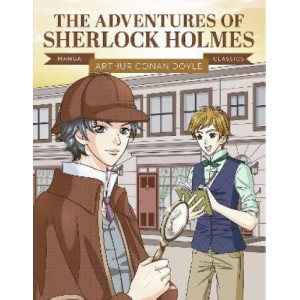 Manga Classics: The Adventures of Sherlock Holmes: Great Literature Brought to Life