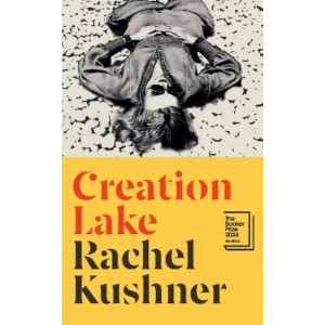 Creation Lake *Booker Prize Shortlist 2024* HB