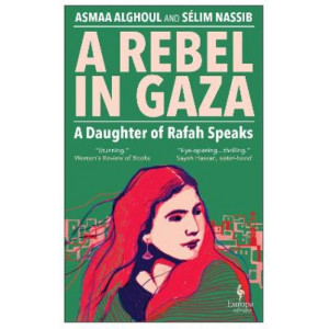 A Rebel in Gaza: A Daughter of Rafah Speaks