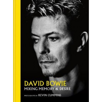 David Bowie Mixing Memory & Desire: Photographs by Kevin Cummins