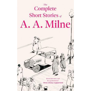 The Complete Short Stories of A. A. Milne