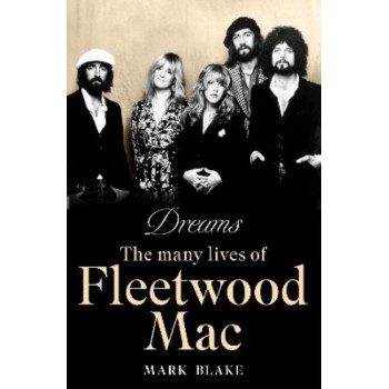 Dreams: The Many Lives of Fleetwood Mac