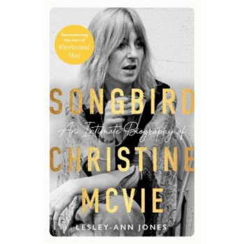 Songbird: An Intimate Biography of Christine McVie