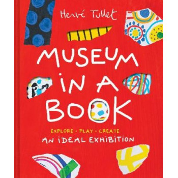 Museum in a Book: An Ideal Exhibition-Explore, Play, Create