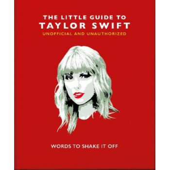 The Little Guide to Taylor Swift: Words to Shake It Off