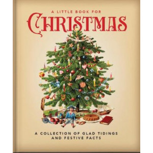 Little Book for Christmas, A: A Celebration of the Most Wonderful Time of the Year