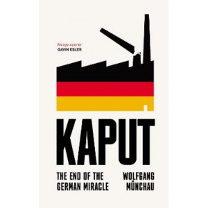 Kaput: The End of the German Miracle