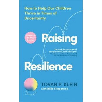 Raising Resilience: How to Help Our Children Thrive in Times of Uncertainty