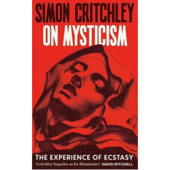 On Mysticism: The Experience of Ecstasy